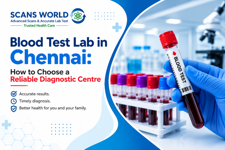 Blood Test Lab in Chennai: Choose a Reliable Diagnostic Centre